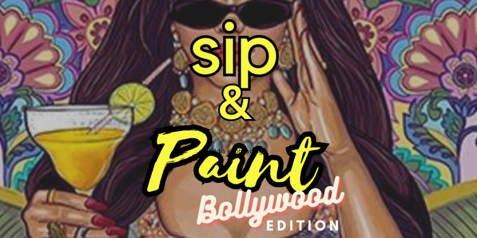 22 JULY 2023: SIP & PAINT BOLLYWOOD EDITION